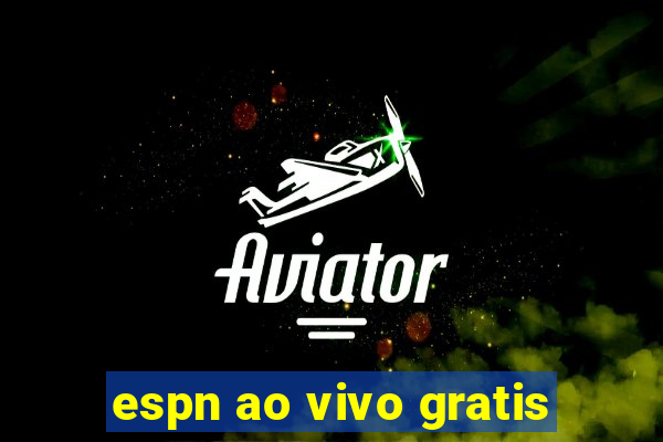 espn ao vivo gratis